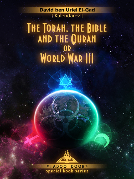 Title details for The Torah, the Bible and the Quran or World War III by David El-Gad (Kalendarev) - Available